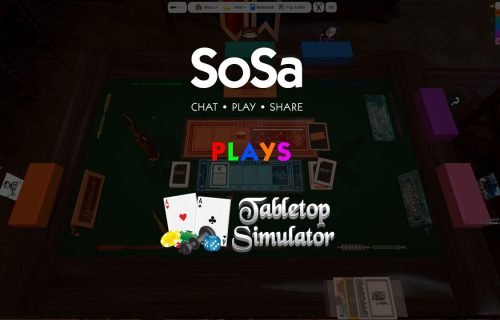 SoSa Plays – Tabletop Simulator Long Play